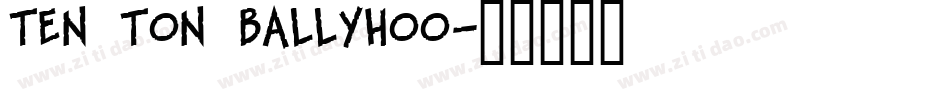 Ten Ton Ballyhoo字体转换